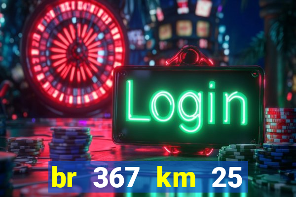 br 367 km 25 porto seguro